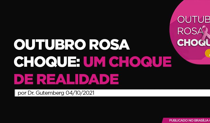 Outubro Rosa, Outubro Rosa Choque, saúde, atenção à saúde da mulher no Distrito Federal, saúde da mulher, mês de combate ao câncer de mama, câncer de mama, Unidades Básicas de Saúde, UBSs, Atenção Primária, ginecologista, hospitais regionais, IGES-DF, SindMédico-DF,