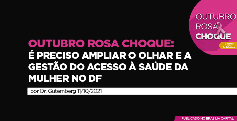 Outubro Rosa, Outubro Rosa Choque, saúde da mulher, acesso à saúde, saúde da mulher no DF, mamografia,