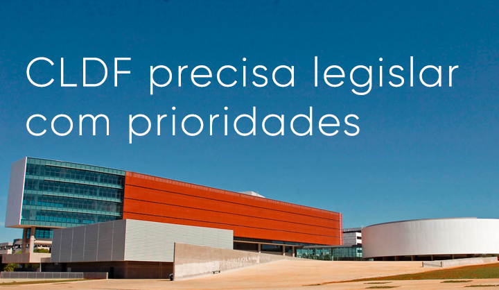 CLDF precisa legislar com prioridades