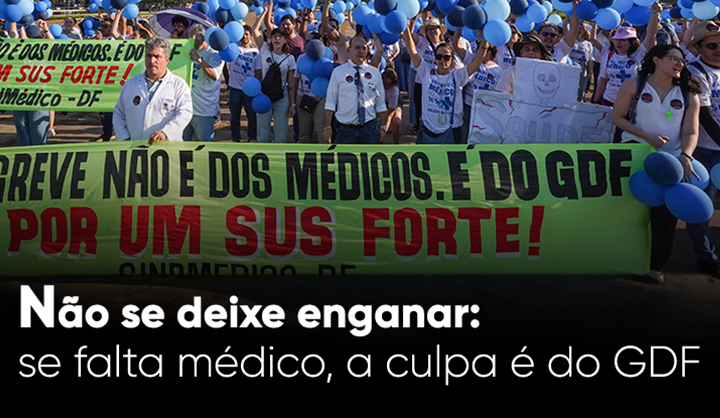 Se faltam médicos, culpa é do GDF