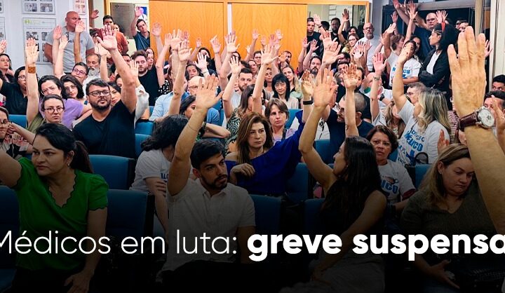 médicos suspendem greve, mas continuam luta por melhorias no sus-df