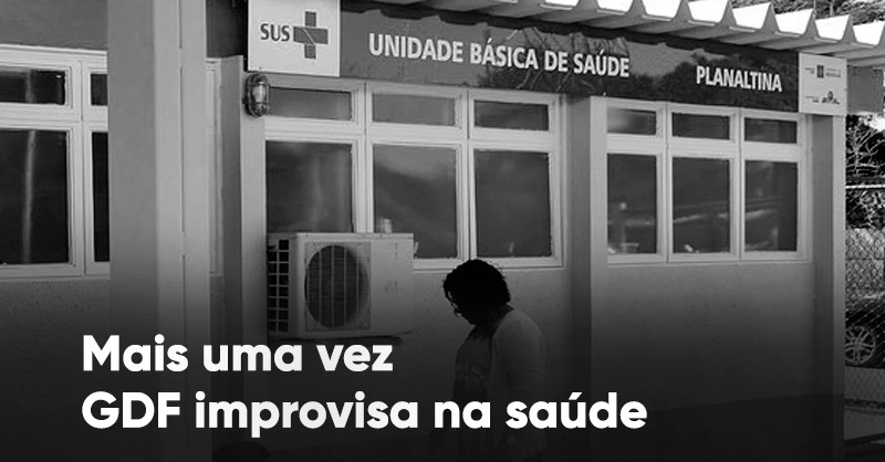 Mais uma vez, o GDF improvisa na saúde