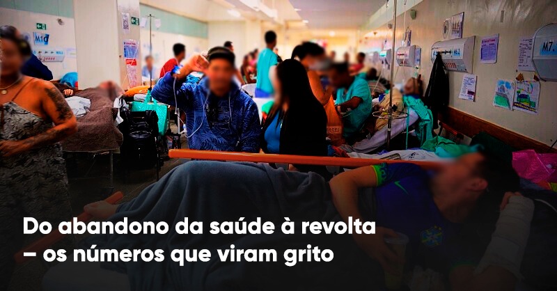 Do abandono da saúde à revolta – os números que viram grito