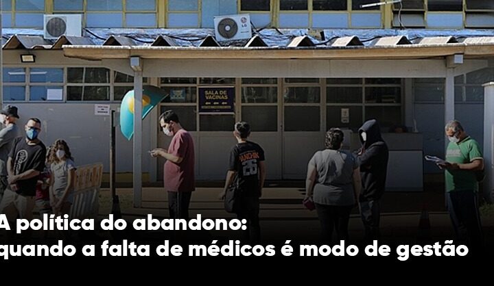 falta de médicos é modo de gestão