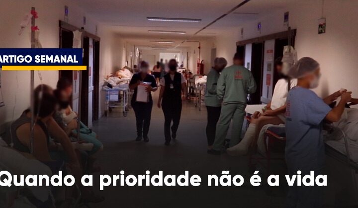Quando a prioridade não é a vida