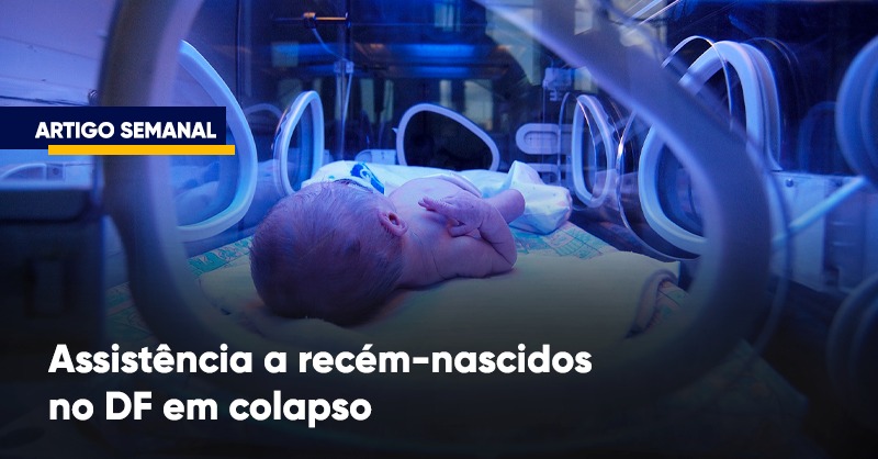 Assistência a recém-nascidos no DF em colapso