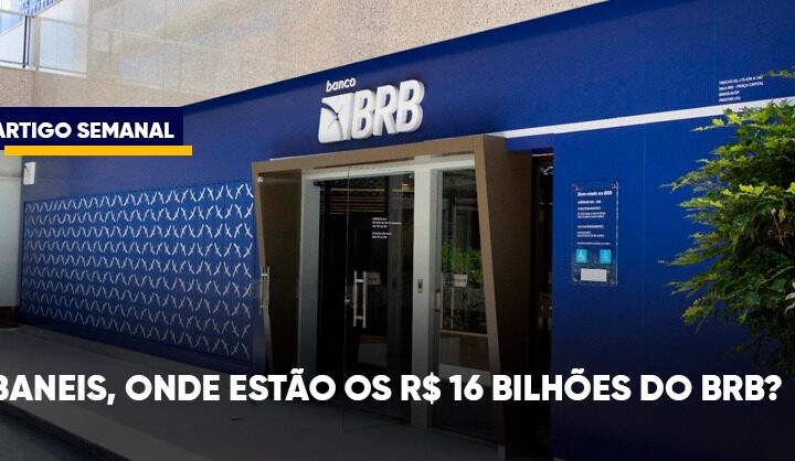 Ibaneis, onde estão os R$ 16 bilhões do BRB?