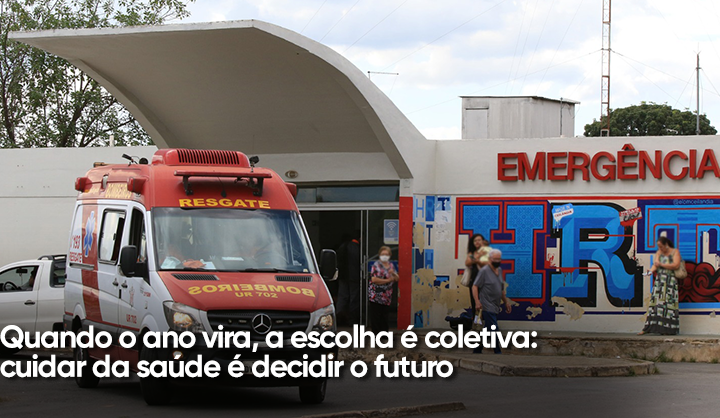 Quando o ano vira, a escolha é coletiva: cuidar da saúde é decidir o futuro