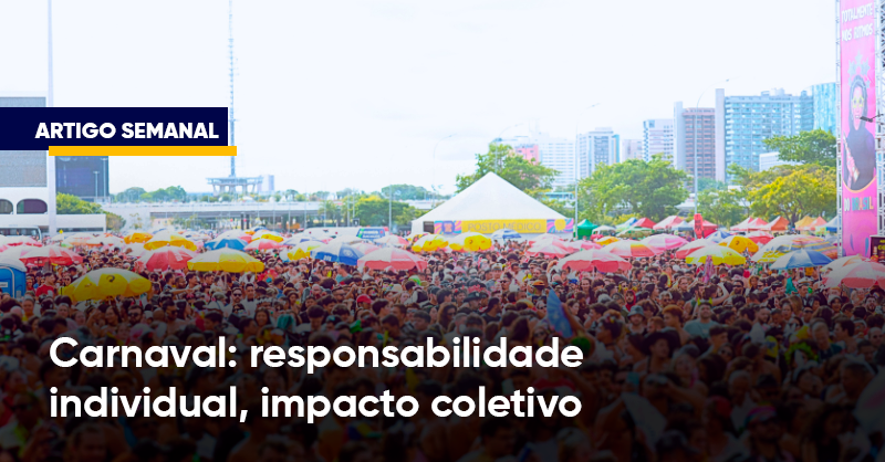 Carnaval: não perca a diversão, mas mantenha o cuidado pessoal para atravessar esse período com menos adoecimento e menor impacto coletivo