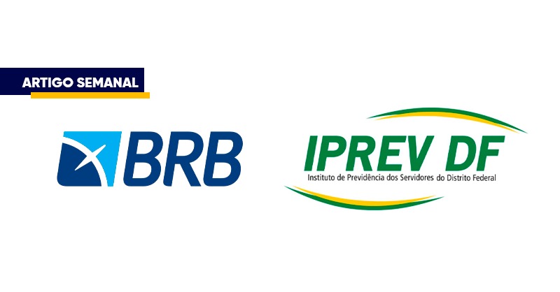 BRB e IPREV: risco que não pode cair no esquecimento