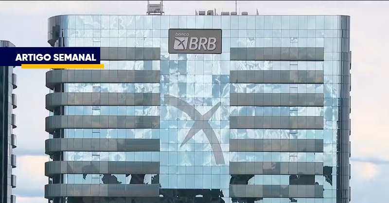 BRB: decisão política, erro público, conta para o eleitor